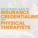 Physical Therapist Credentialing: A Complete Guide | Physical Health & Fitness – Boost Your Body, Energy, and Wellbeing