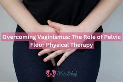 Overcome Vaginismus: Physical Therapy & Treatment Physical Health & Fitness – Boost Your Body, Energy, and Wellbeing Overcome Vaginismus: Physical Therapy & Treatment | Physical Health & Fitness – Boost Your Body, Energy, and Wellbeing