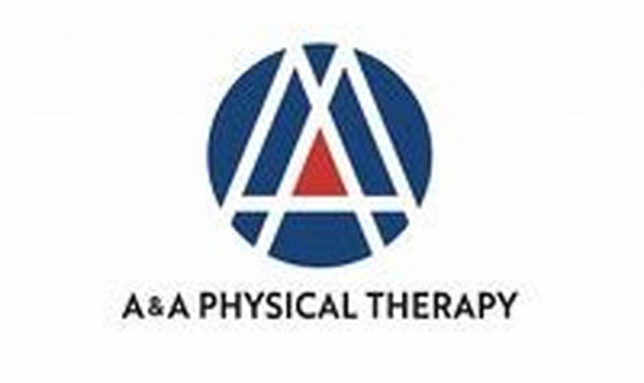 Best A&A Physical Therapy: Expert Care & Recovery | Physical Health & Fitness – Boost Your Body, Energy, and Wellbeing