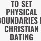 Setting Healthy Physical Boundaries in Christian Dating | Physical Health & Fitness – Boost Your Body, Energy, and Wellbeing