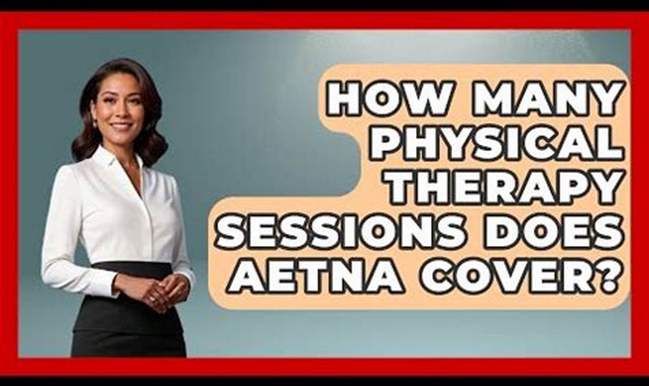 Does Aetna Cover Physical Therapy Costs & Benefits? | Physical Health & Fitness – Boost Your Body, Energy, and Wellbeing